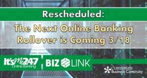 Rescheduled: The Next Online Banking Rollover is Coming 3/18