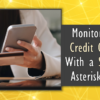 Monitor Your Online Credit Card Portfolio with a Scorecard from Asterisk Intelligence!