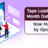 Tape Loads for Prior Month Data Analysis – Now Managed by OpsEngine