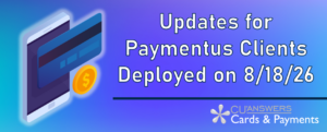 Updates for Paymentus Clients Deployed on 8/18/26