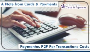 A Note from Cards and Payments: Paymentus P2P Per Transaction Costs