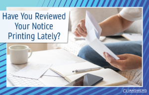 Have You Reviewed Your Notice Printing Lately?
