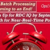 RDC Batch Processing is Coming to an End!  Sign Up by September 30th for RDC IQ for Near-Real-Time Posting