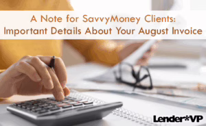 A Note for SavvyMoney Clients: Important Details About Your August Invoice