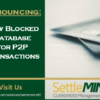 Announcing: New Blocked Database for P2P Transactions