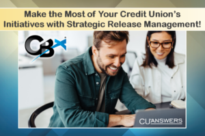 Make the Most of Your Credit Union’s Initiatives with Strategic Release Management!