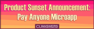 Sunsetting the Pay Anyone Microapp