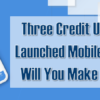 Three credit unions have launched Mobile 4.0! When will you make the move?