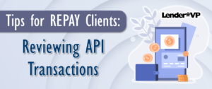 Tips for REPAY Clients: Reviewing API Transactions