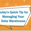 Today’s Quick Tip for Managing Your Data Warehouse: Give Every Table a Description