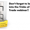 It’s Almost Time for the July Tricks of the Trade Webinar!