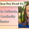 We’re Here When You Need Us – Meet Danielle Caliendo, Business Continuity Coordinator