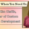 We’re Here When You Need Us – Meet Kim Claflin, Manager of Custom Services Development