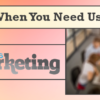 We’re Here When You Need Us – CU*Answers Marketing