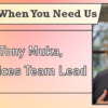 We’re Here When You Need Us – Meet Tony Muka, Web Services Team Lead