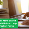 A Reminder for Xtend Shared Branching Credit Unions: Large Dollar Notification Forms