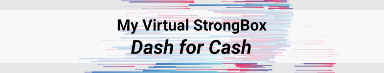 My Virtual StrongBox Dash for Cash banner