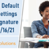 Changes to Default Browser Settings for eDOCSignature Coming 8/16/21