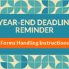 Please Complete your Year-End Tax Forms Handling Instructions